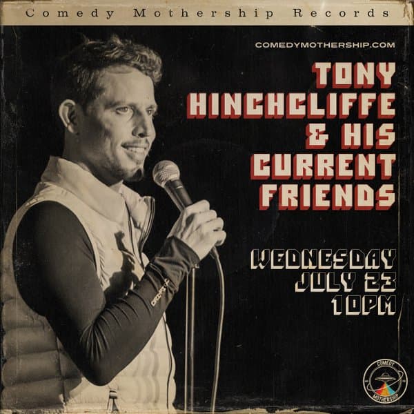 Tony Hinchcliffe and His Current Friends