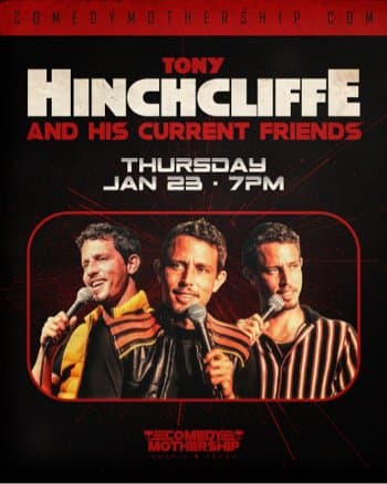 Tony Hinchcliffe and His Current Friends